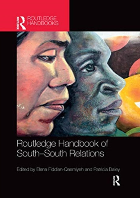 Book cover of: Routledge Handbook of South-South Relations. By: Elena Fiddian-Qasmiyeh