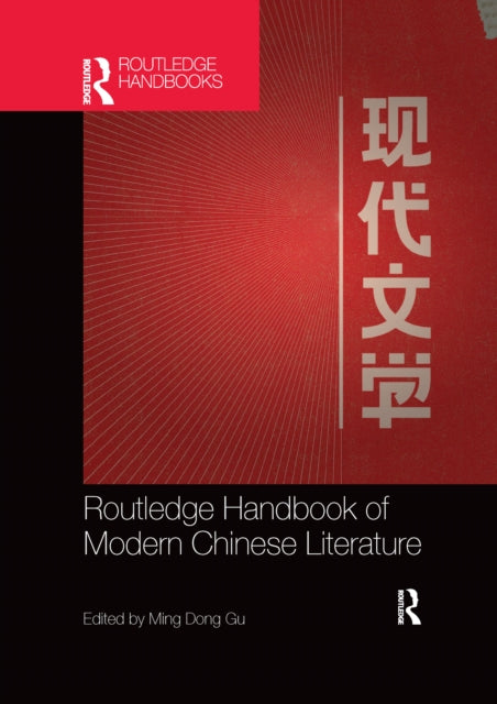 Book cover of: Routledge Handbook of Modern Chinese Literature. By: Mingdong Gu