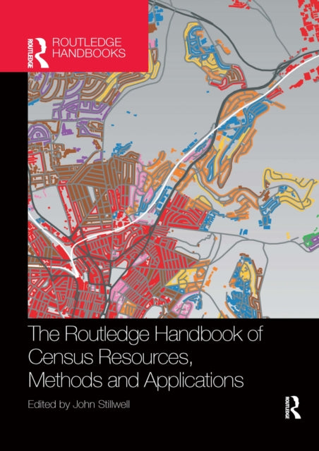 Book cover of: Routledge Handbook of Census Resources, Methods and Applications. By: John C. H. Stillwell