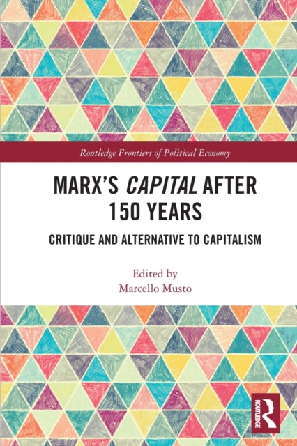 Book cover of: Marx's Capital after 150 Years. By: Marcello Musto