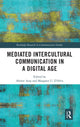 Book cover of: Mediated Intercultural Communication in a Digital Age. By: Ahmet Atay