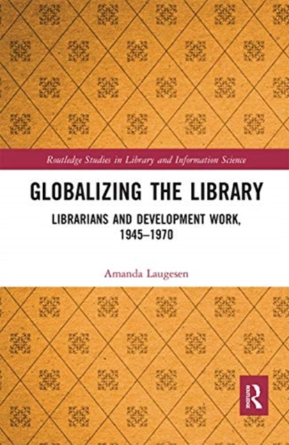 Book cover of: Globalizing the Library. By: Amanda Laugesen