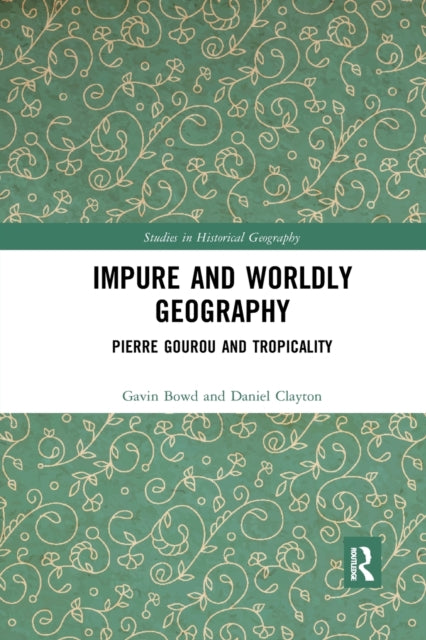 Book cover of: Impure and Worldly Geography. By: Gavin Bowd