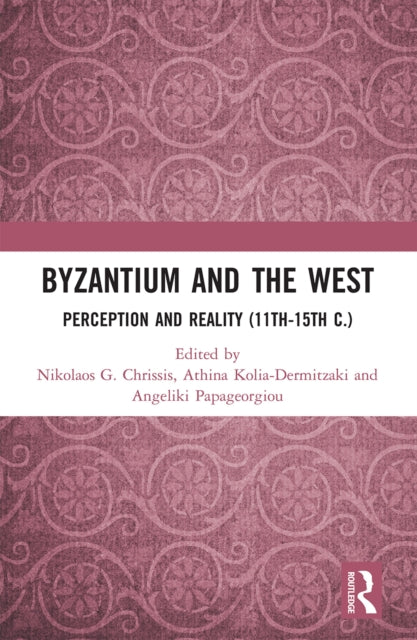 Book cover of: Byzantium and the West. By: Nikolaos G. Chrissis