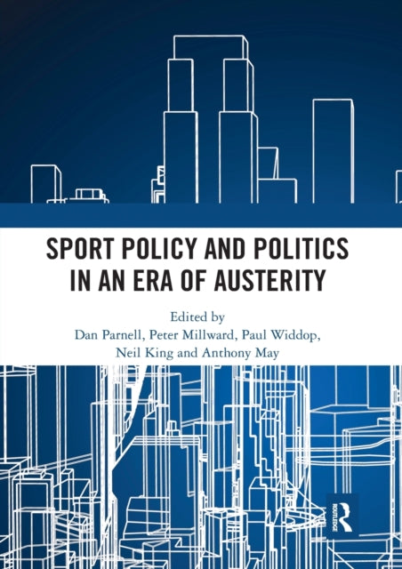 Book cover of: Sport Policy and Politics in an Era of Austerity. By: Daniel Parnell