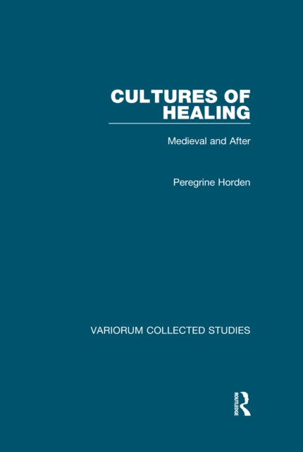 Book cover of: Cultures of Healing. By: Peregrine Horden