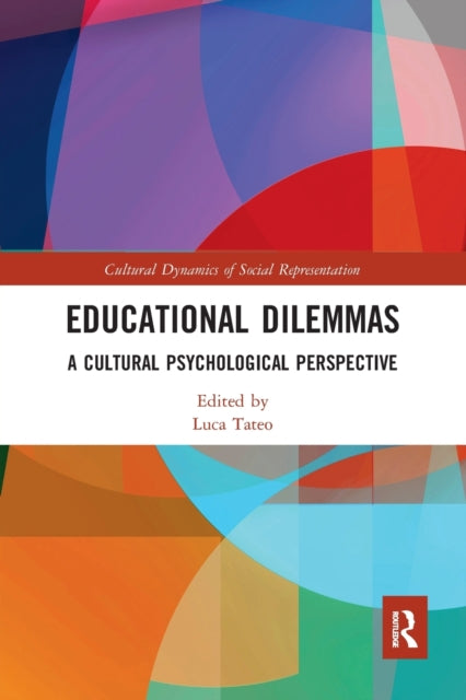 Book cover of: Educational Dilemmas. By: Luca Tateo