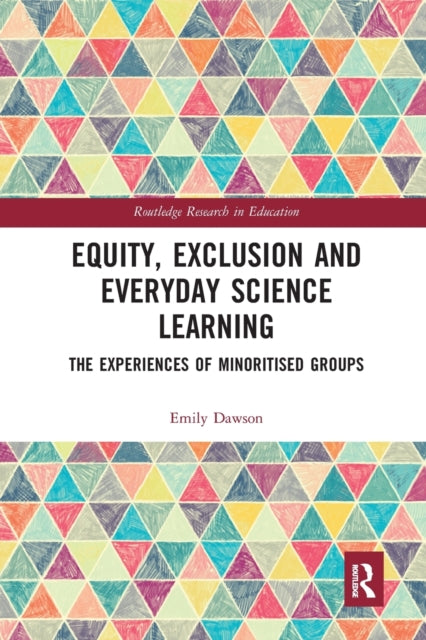 Book cover of: Equity, Exclusion and Everyday Science Learning. By: Emily Dawson