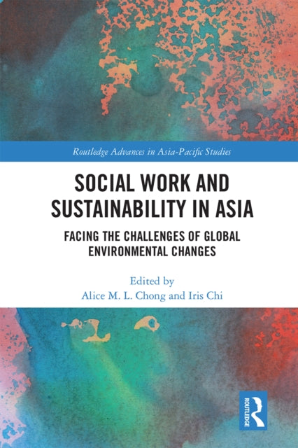 Book cover of: Social Work and Sustainability in Asia. By: Alice M. L. Chong