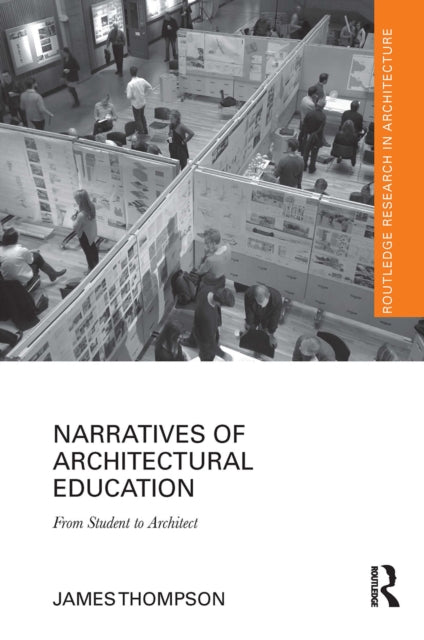 Book cover of: Narratives of Architectural Education. By: James Thompson