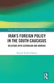 Book cover of: Iran's Foreign Policy in the South Caucasus. By: Marzieh Kouhi Esfahani