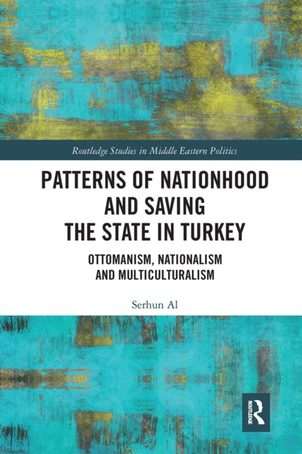 Book cover of: Patterns of Nationhood and Saving the State in Turkey. By: Serhun Al