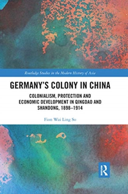 Book cover of: Germany's Colony in China. By: Fion Wai Ling So