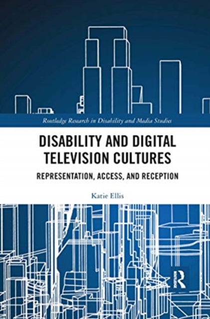 Book cover of: Disability and Digital Television Cultures. By: Katie Ellis