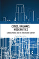 Book cover of: Cities, Railways, Modernities. By: Carlos López Galviz