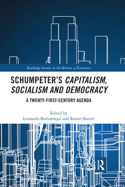 Book cover of: Schumpeter’s Capitalism, Socialism and Democracy. By: Leonardo Burlamaqui