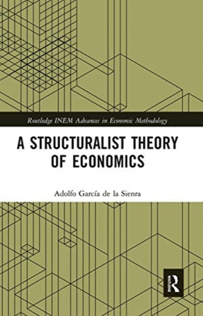 Book cover of: Structuralist Theory of Economics. By: Adolfo García de la Sienra