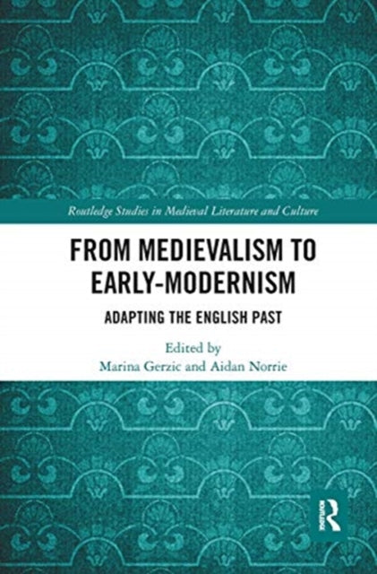 Book cover of: From Medievalism to Early-Modernism. By: Marina Gerzic