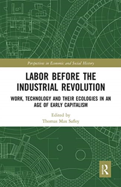 Book cover of: Labor Before the Industrial Revolution. By: Thomas Max Safley