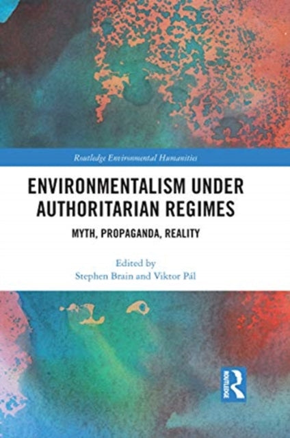 Book cover of: Environmentalism under Authoritarian Regimes. By: Stephen Brain