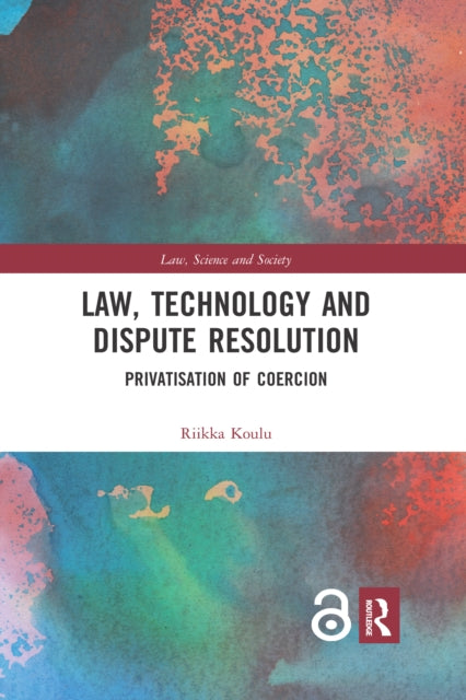 Book cover of: Law, Technology and Dispute Resolution. By: Riikka Koulu