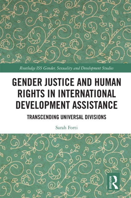 Book cover of: Gender Justice and Human Rights in International Development Assistance. By: Sarah Forti