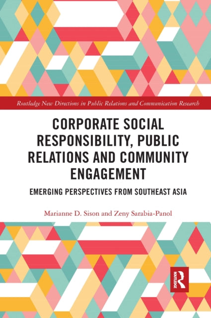 Book cover of: Corporate Social Responsibility, Public Relations and Community Engagement. By: Marianne D. Sison