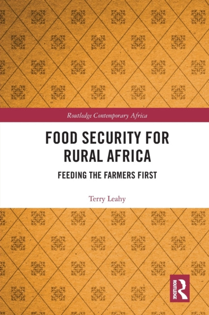 Book cover of: Food Security for Rural Africa. By: Terry Leahy