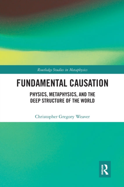 Book cover of: Fundamental Causation. By: Christopher Gregory Weaver