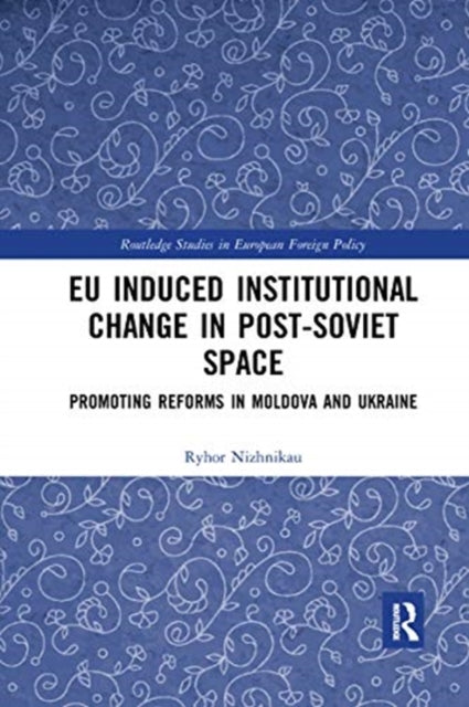 Book cover of: EU Induced Institutional Change in Post-Soviet Space. By: Ryhor Nizhnikau