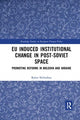 Book cover of: EU Induced Institutional Change in Post-Soviet Space. By: Ryhor Nizhnikau
