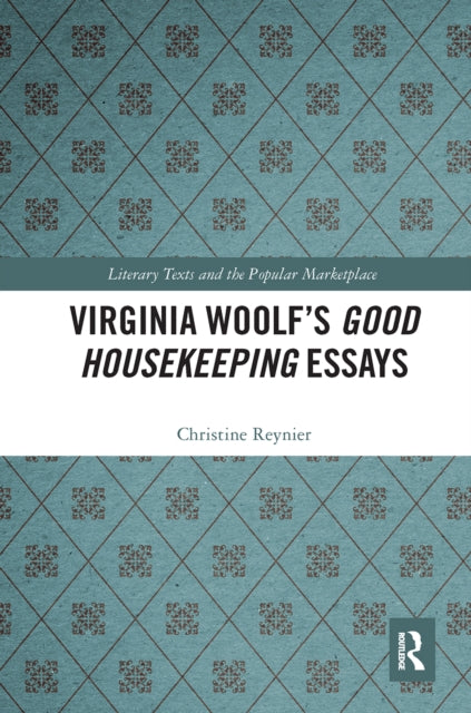 Book cover of: Virginia Woolf’s Good Housekeeping Essays. By: Christine Reynier