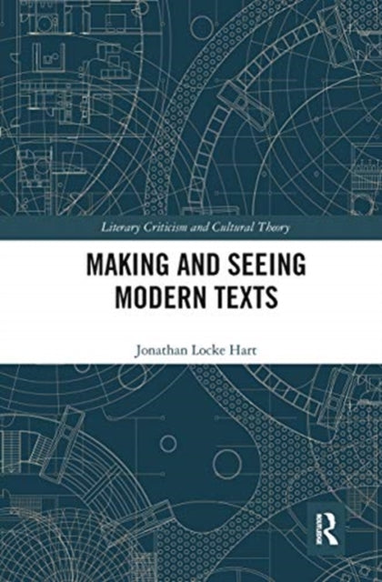 Book cover of: Making and Seeing Modern Texts. By: Jonathan Locke Hart
