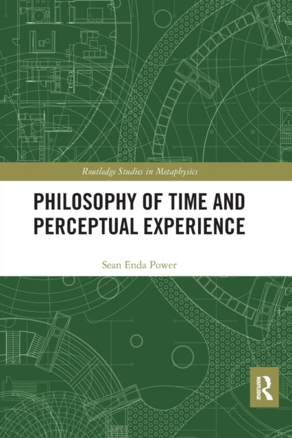 Book cover of: Philosophy of Time and Perceptual Experience. By: Sean Enda Power
