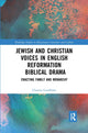 Book cover of: Jewish and Christian Voices in English Reformation Biblical Drama. By: Chanita Goodblatt