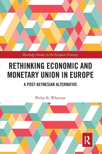 Book cover of: Rethinking Economic and Monetary Union in Europe. By: Philip Whyman