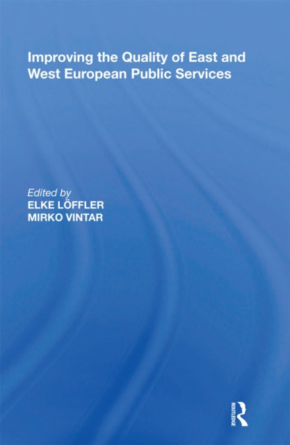 Book cover of: Improving the Quality of East and West European Public Services. By: Elke Löffler