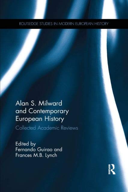 Book cover of: Alan S. Milward and Contemporary European History. By: Fernando Guirao