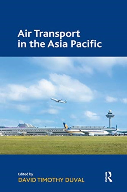 Book cover of: Air Transport in the Asia Pacific. By: David Timothy Duval
