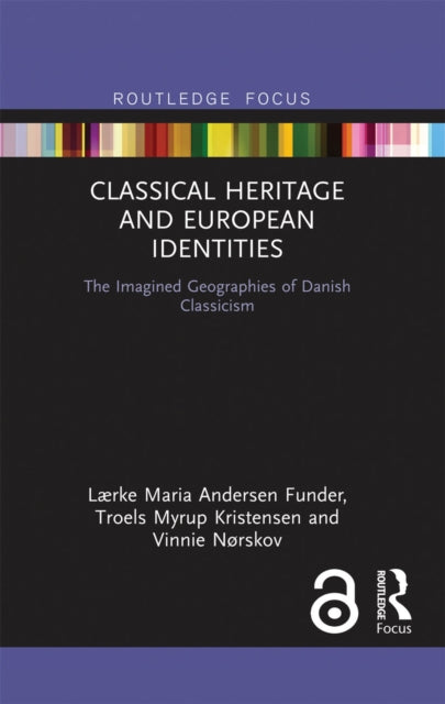 Book cover of: Classical Heritage and European Identities. By: Vinnie Nørskov