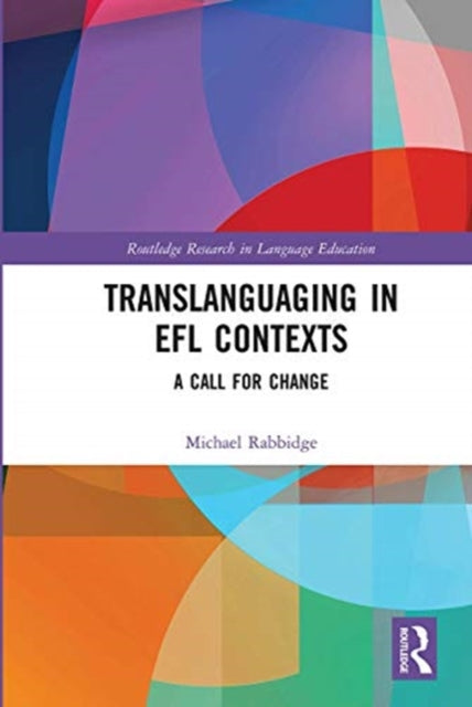 Book cover of: Translanguaging in EFL Contexts. By: Michael Rabbidge