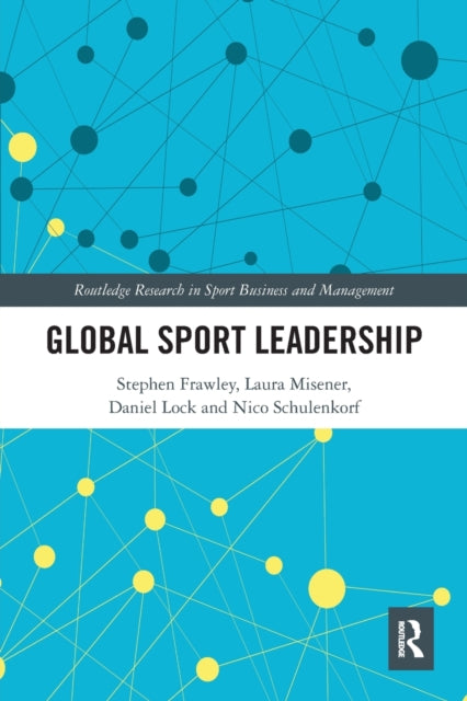 Book cover of: Global Sport Leadership. By: Stephen Frawley