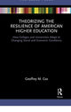 Book cover of: Theorizing the Resilience of American Higher Education