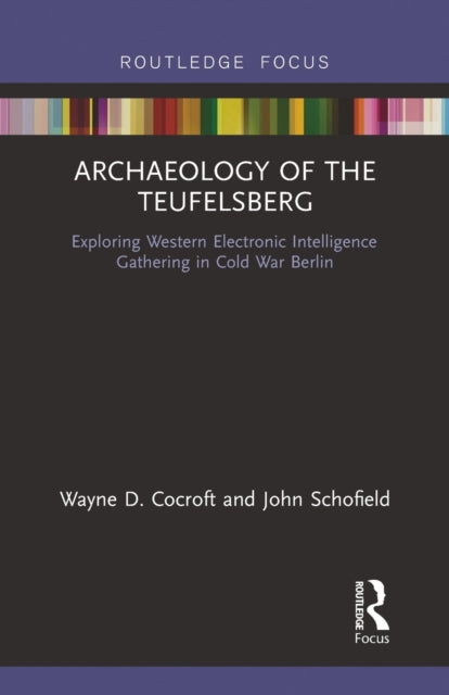 Book cover of: Archaeology of The Teufelsberg. By: Wayne Cocroft