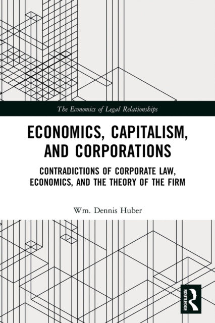 Book cover of: Economics, Capitalism, and Corporations. By: Wm. Dennis Huber