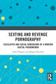 Book cover of: Sexting and Revenge Pornography. By: Andy Phippen