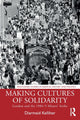 Book cover of: Making Cultures of Solidarity. By: Diarmaid Kelliher