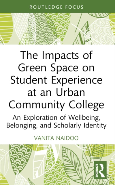 Book cover of: Impacts of Green Space on Student Experience at an Urban Community College. By: Vanita Naidoo