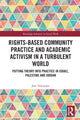 Book cover of: Rights-Based Community Practice and Academic Activism in a Turbulent World. By: Jim Torczyner