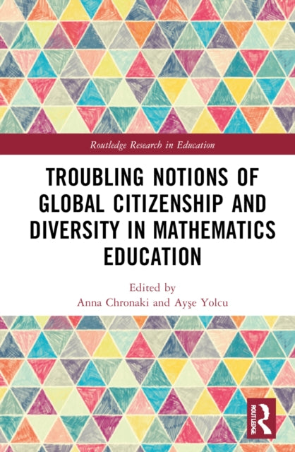 Book cover of: Troubling Notions of Global Citizenship and Diversity in Mathematics Education